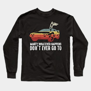 Marty Whatever Happens Long Sleeve T-Shirt